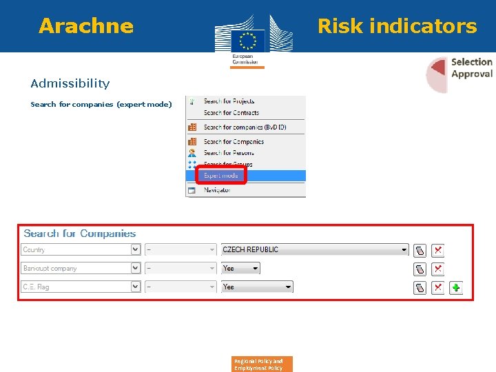 Arachne Risk indicators Admissibility Search for companies (expert mode) Regional Policy and Employment Policy