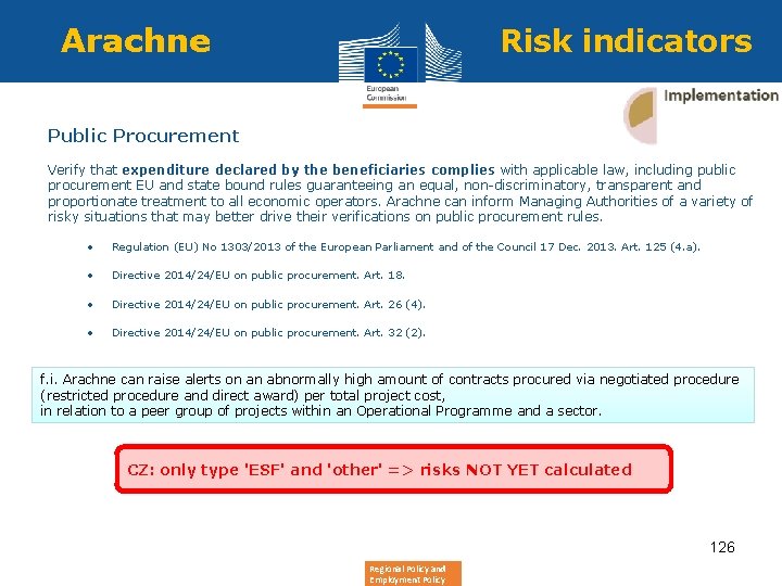 Arachne Risk indicators Public Procurement Verify that expenditure declared by the beneficiaries complies with