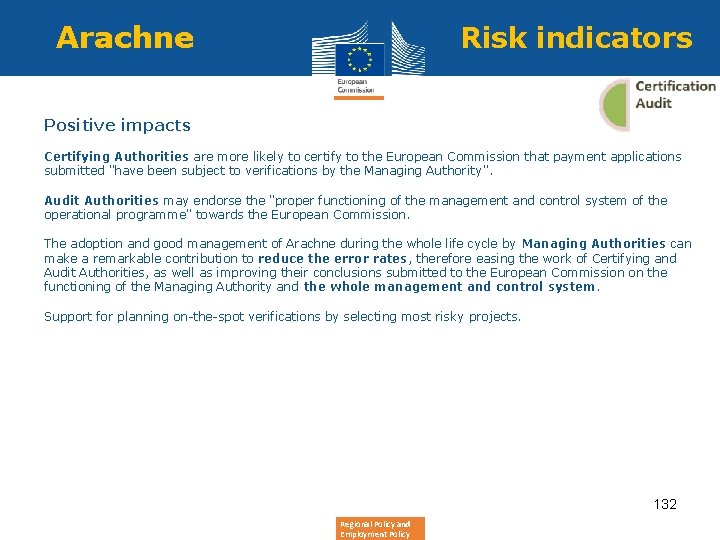 Arachne Risk indicators Positive impacts Certifying Authorities are more likely to certify to the