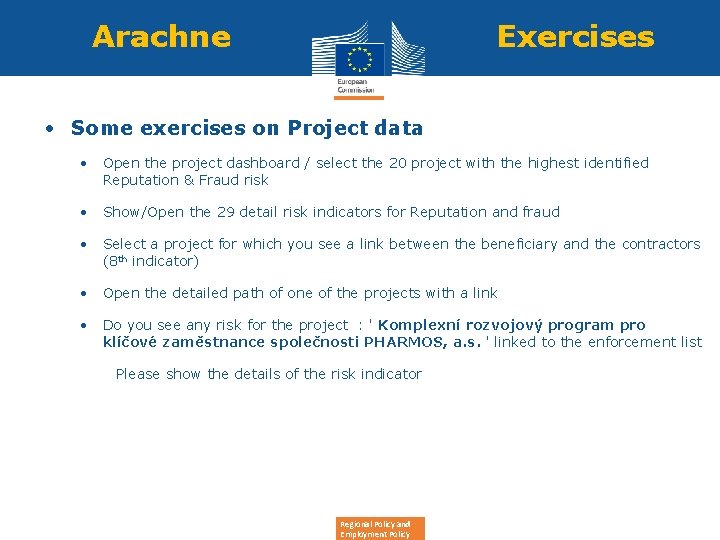 Arachne Exercises • Some exercises on Project data • Open the project dashboard /