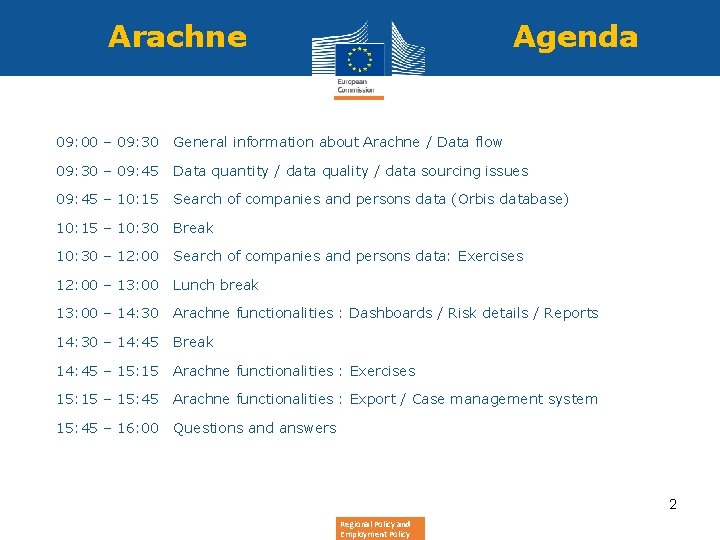 Arachne Agenda • 09: 00 – 09: 30 General information about Arachne / Data