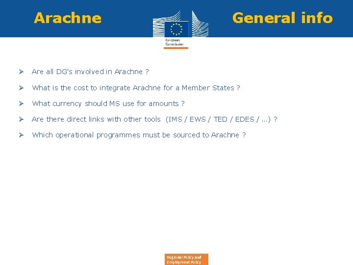 Arachne General info Ø Are all DG's involved in Arachne ? Ø What is
