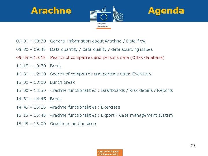Arachne Agenda • 09: 00 – 09: 30 General information about Arachne / Data