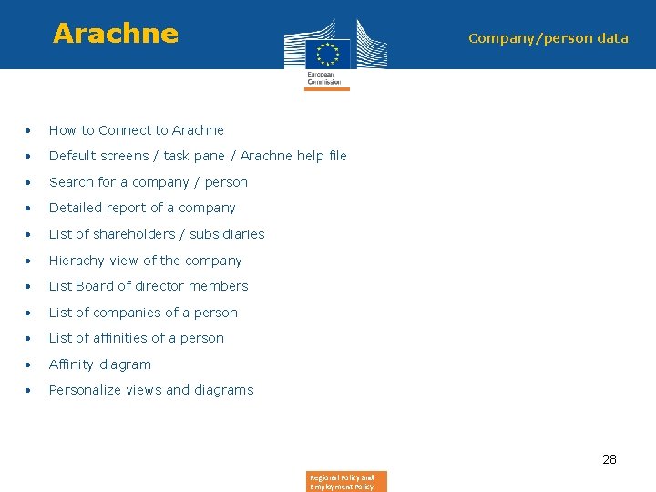 Arachne Company/person data • How to Connect to Arachne • Default screens / task
