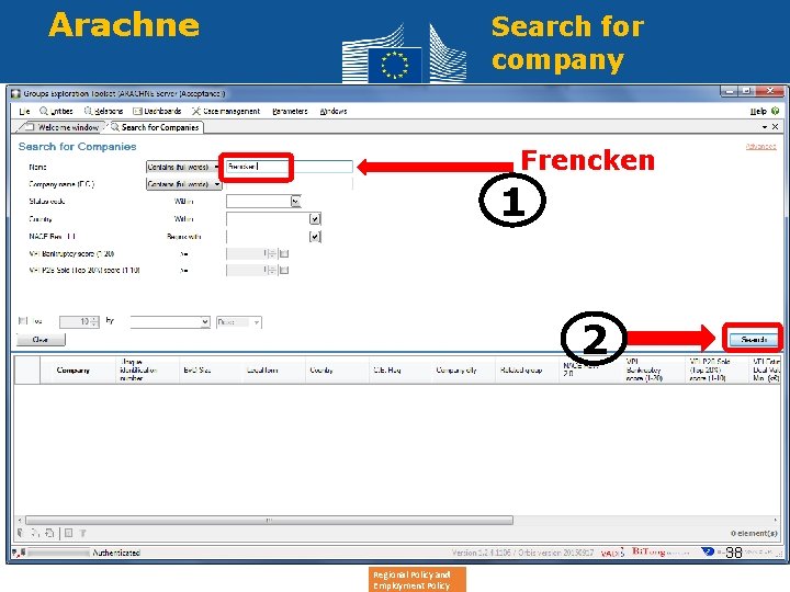 Arachne Search for company Frencken 1 2 38 Regional Policy and Employment Policy 