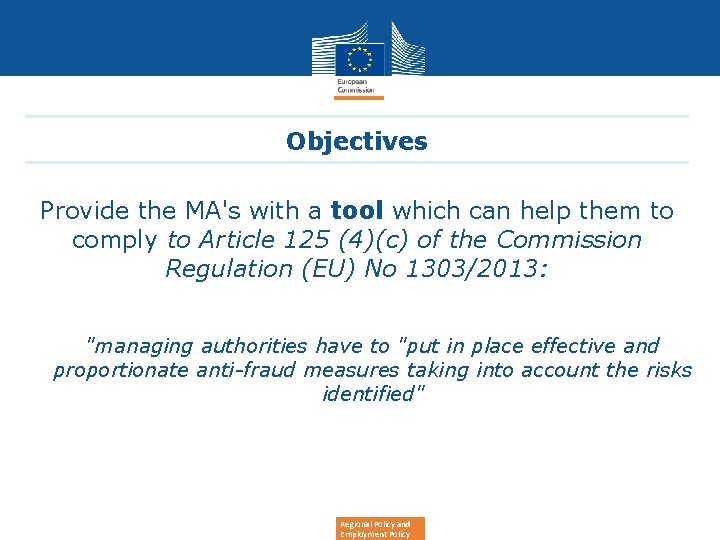 Objectives Provide the MA's with a tool which can help them to comply to