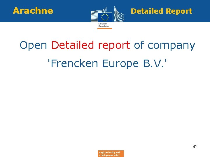 Arachne Detailed Report Open Detailed report of company 'Frencken Europe B. V. ' •