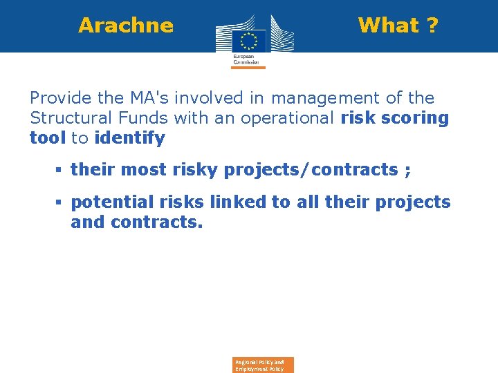 Arachne What ? Provide the MA's involved in management of the Structural Funds with