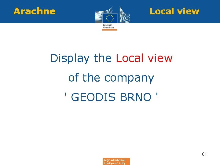 Arachne Local view Display the Local view of the company ' GEODIS BRNO '