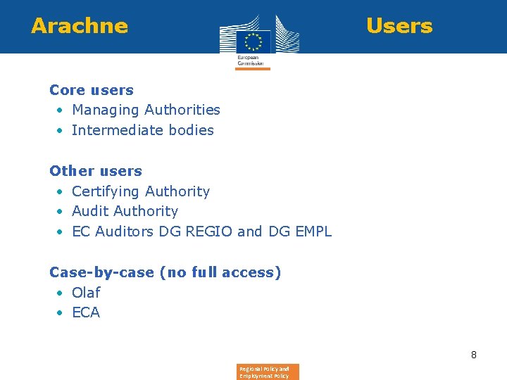 Arachne Users • Core users • Managing Authorities • Intermediate bodies • Other users