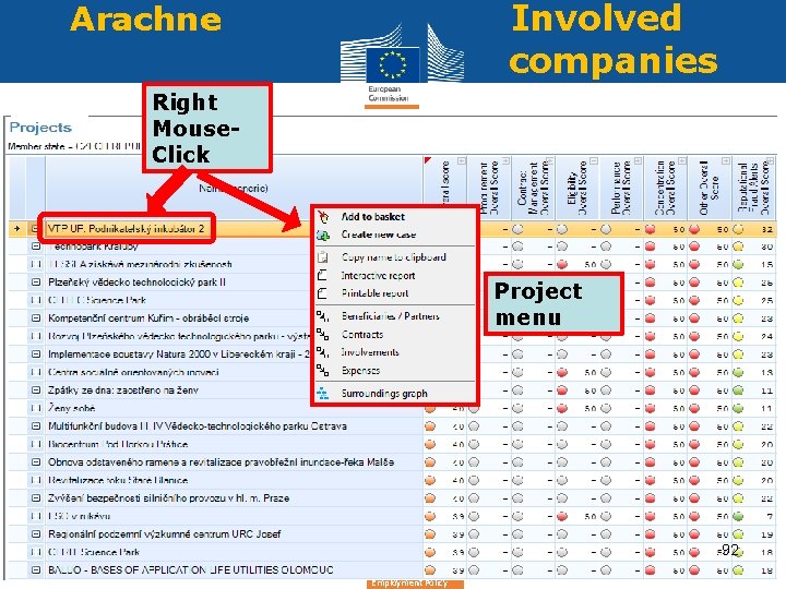 Arachne Involved companies Right Mouse- Click Project menu 92 Regional Policy and Employment Policy