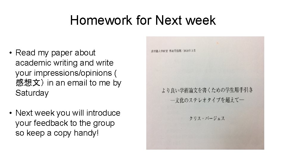 Homework for Next week • Read my paper about academic writing and write your