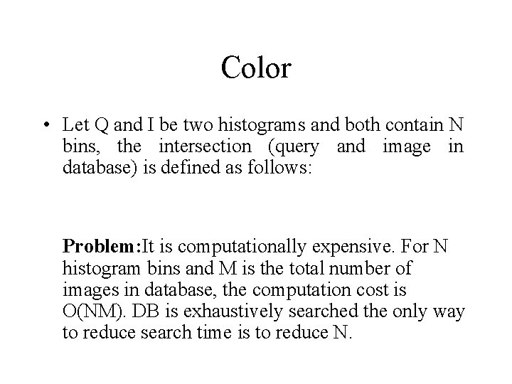 Color • Let Q and I be two histograms and both contain N bins,