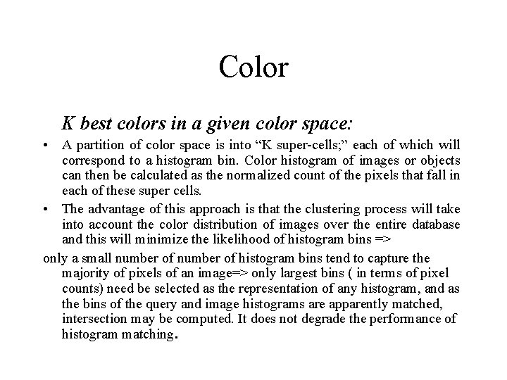 Color K best colors in a given color space: • A partition of color