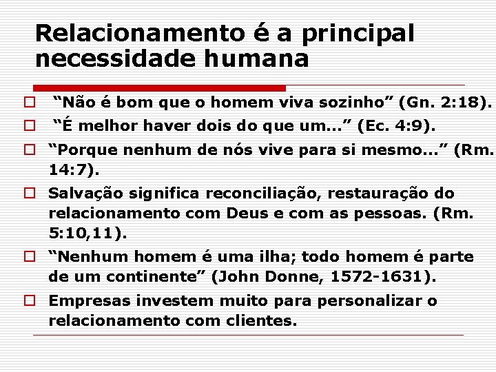 Relacionamento é a principal necessidade humana o “Não é bom que o homem viva