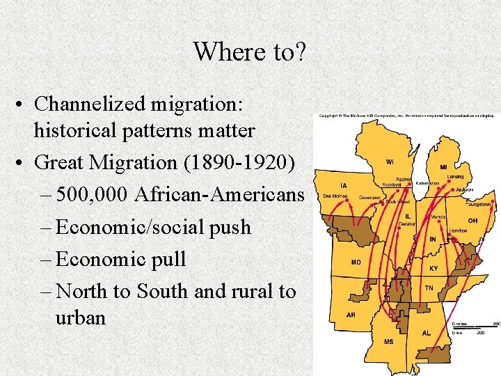 Where to? • Channelized migration: historical patterns matter • Great Migration (1890 -1920) –