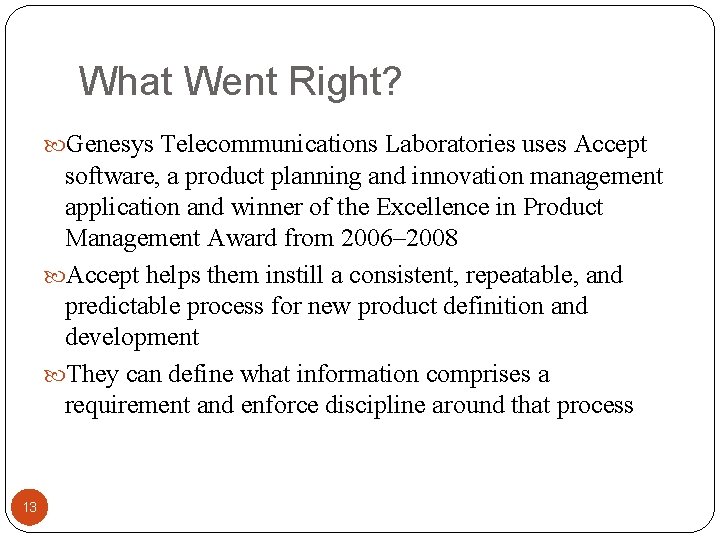 What Went Right? Genesys Telecommunications Laboratories uses Accept software, a product planning and innovation