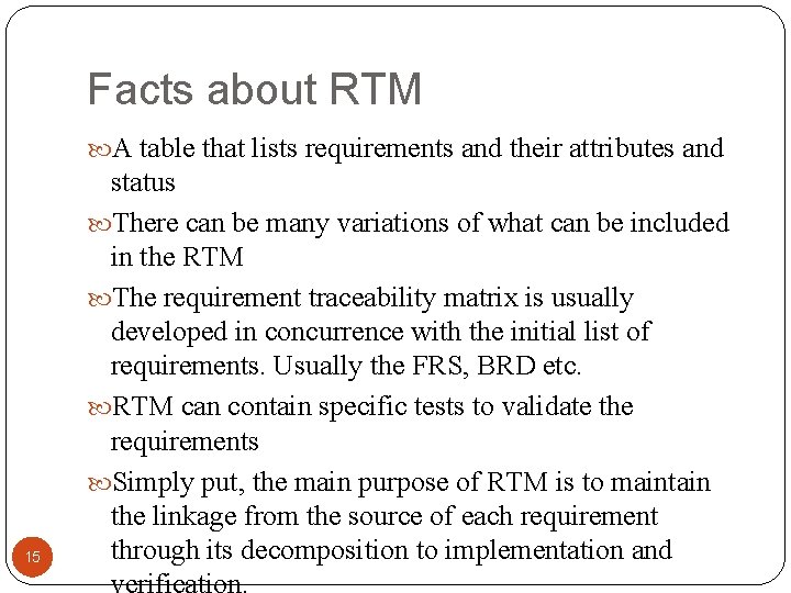 Facts about RTM A table that lists requirements and their attributes and 15 status