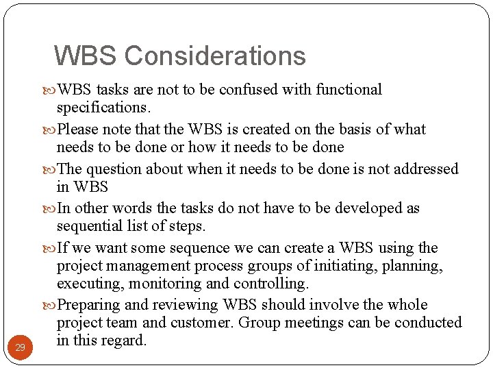 WBS Considerations WBS tasks are not to be confused with functional 29 specifications. Please