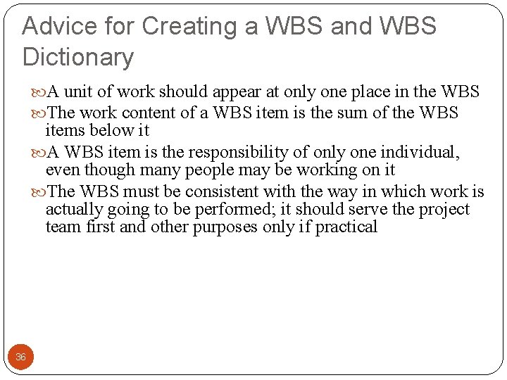 Advice for Creating a WBS and WBS Dictionary A unit of work should appear