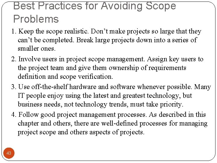Best Practices for Avoiding Scope Problems 1. Keep the scope realistic. Don’t make projects