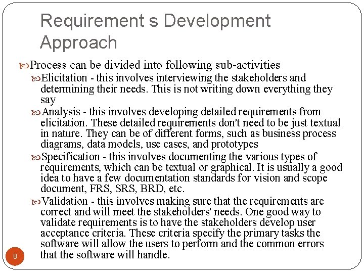 Requirement s Development Approach Process can be divided into following sub-activities Elicitation - this