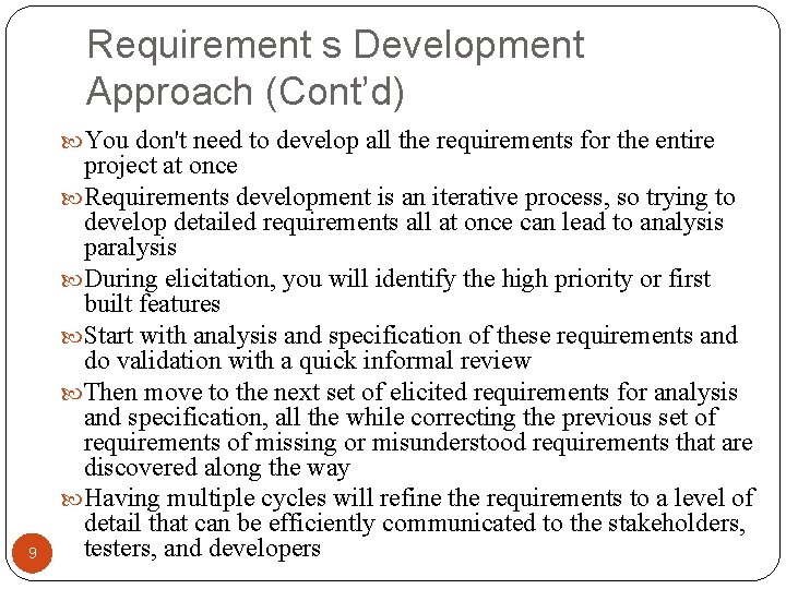 Requirement s Development Approach (Cont’d) You don't need to develop all the requirements for