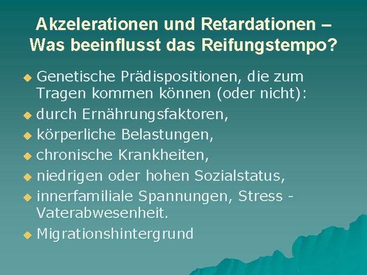 Akzelerationen und Retardationen – Was beeinflusst das Reifungstempo? Genetische Prädispositionen, die zum Tragen kommen