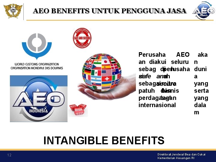 AEO BENEFITS UNTUK PENGGUNA JASA Perusaha AEO an diakui seluru sebag diperusaha h ai