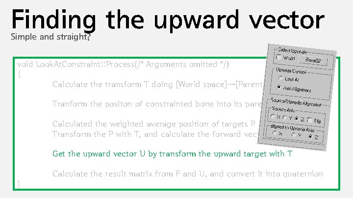 Finding the upward vector Simple and straight? void Look. At. Constraint: : Process(/* Arguments