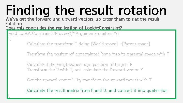 Finding the result rotation We’ve get the forward and upward vectors, so cross them