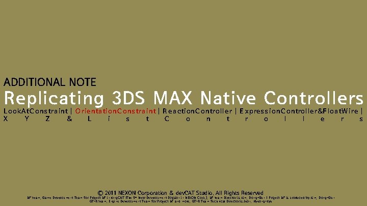 ADDITIONAL NOTE Replicating 3 DS MAX Native Controllers L ook A t. C ons