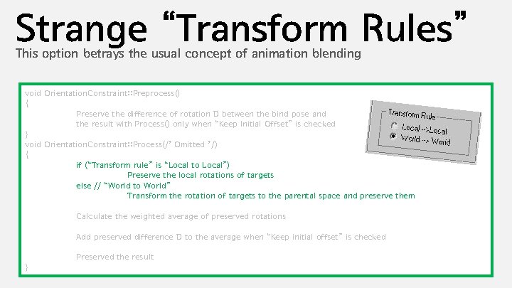Strange “Transform Rules” This option betrays the usual concept of animation blending void Orientation.