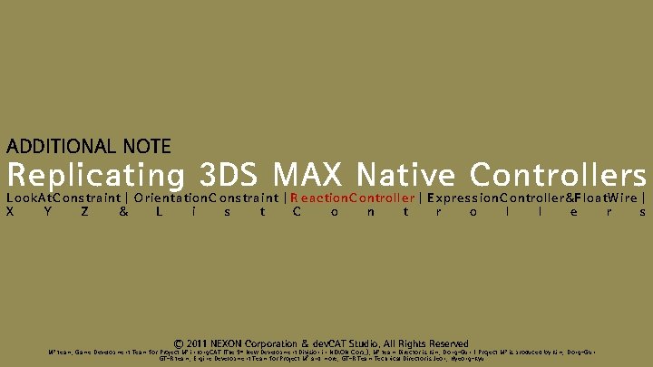 ADDITIONAL NOTE Replicating 3 DS MAX Native Controllers L ook A t. C ons