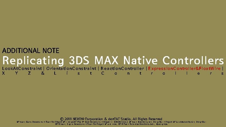 ADDITIONAL NOTE Replicating 3 DS MAX Native Controllers L ook A t. C ons