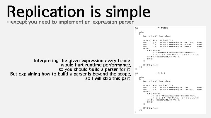 Replication is simple …except you need to implement an expression parser Interpreting the given