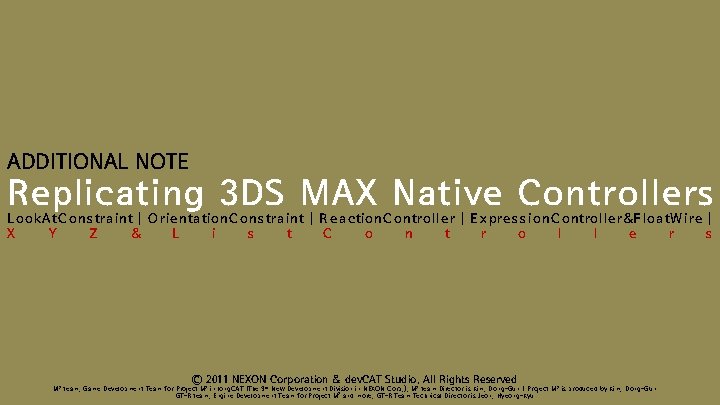 ADDITIONAL NOTE Replicating 3 DS MAX Native Controllers L ook A t. C ons