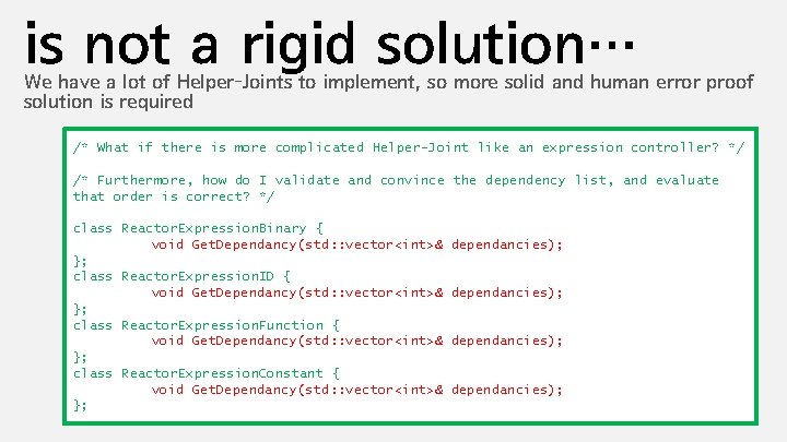 is not a rigid solution… We have a lot of Helper-Joints to implement, so