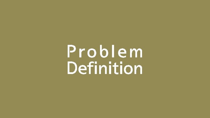 Problem Definition 