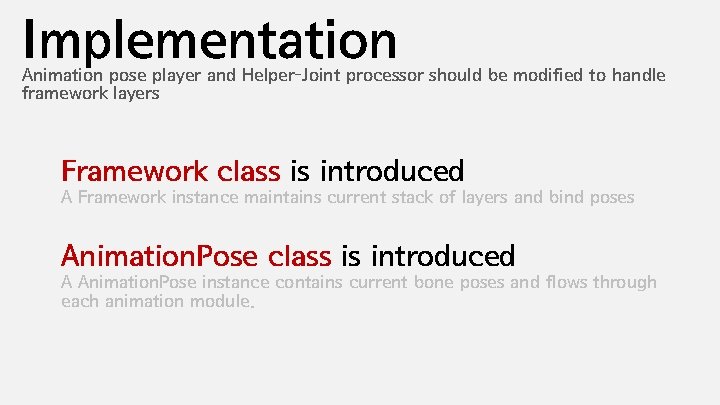 Implementation Animation pose player and Helper-Joint processor should be modified to handle framework layers