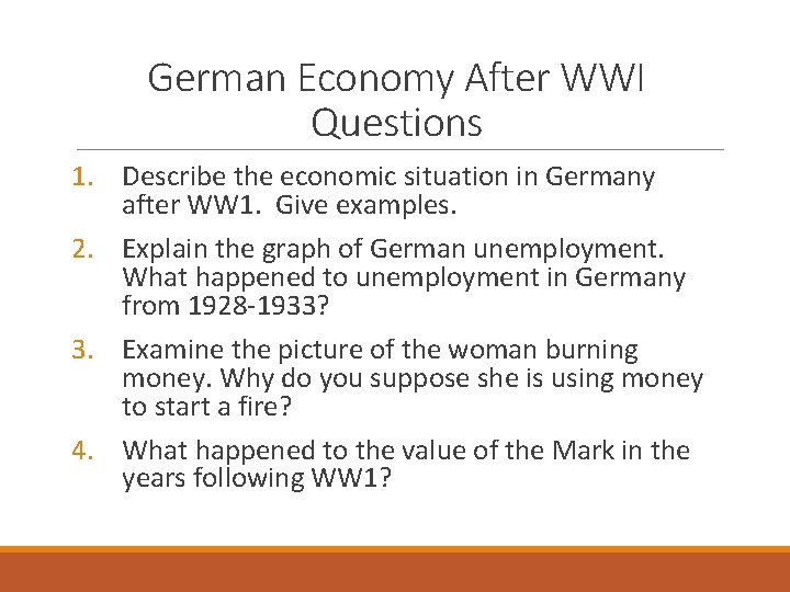 German Economy After WWI Questions 1. Describe the economic situation in Germany after WW