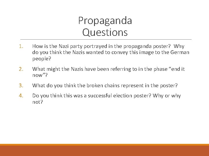 Propaganda Questions 1. How is the Nazi party portrayed in the propaganda poster? Why