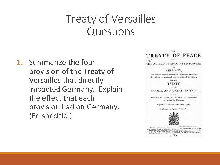 Treaty of Versailles Questions 1. Summarize the four provision of the Treaty of Versailles