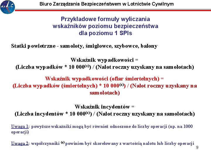 Biuro Zarządzania Bezpieczeństwem w Lotnictwie Cywilnym Przykładowe formuły wyliczania wskaźników poziomu bezpieczeństwa dla poziomu