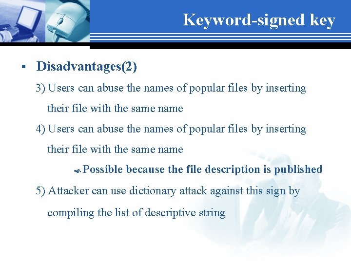 Keyword-signed key § Disadvantages(2) 3) Users can abuse the names of popular files by