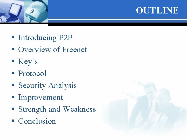 OUTLINE § § § § Introducing P 2 P Overview of Freenet Key’s Protocol