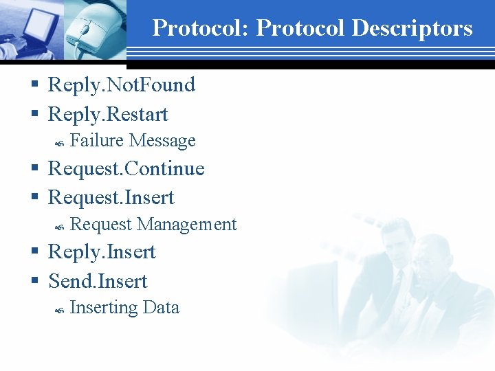 Protocol: Protocol Descriptors § Reply. Not. Found § Reply. Restart Failure Message § Request.