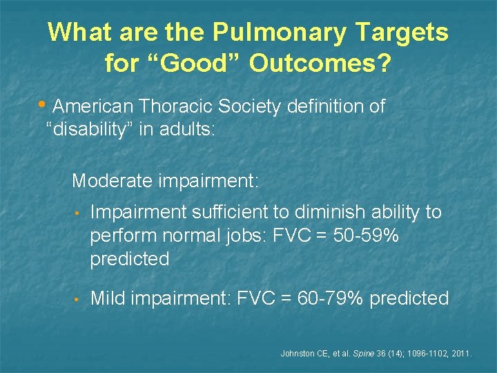 What are the Pulmonary Targets for “Good” Outcomes? • American Thoracic Society definition of