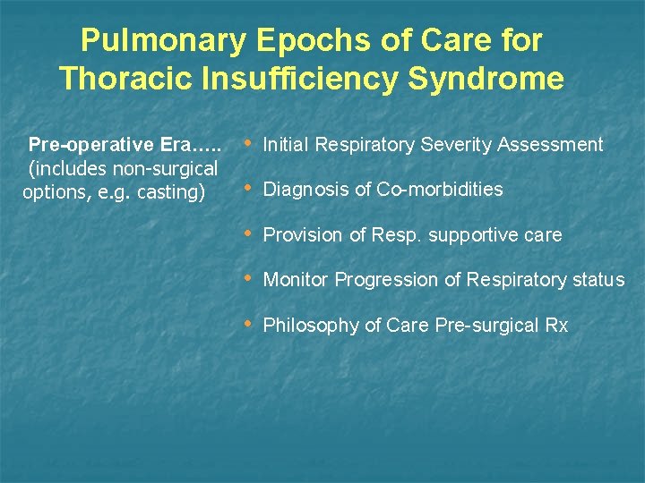 Pulmonary Epochs of Care for Thoracic Insufficiency Syndrome Pre-operative Era…. . (includes non-surgical options,
