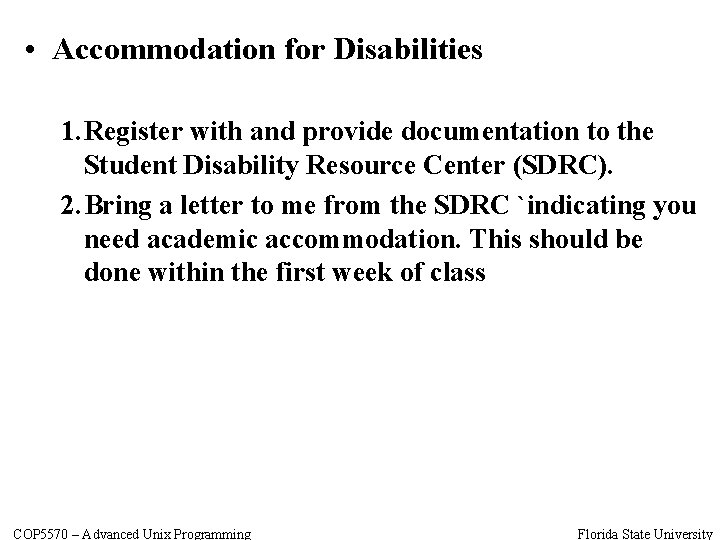  • Accommodation for Disabilities 1. Register with and provide documentation to the Student